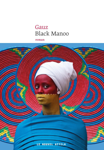 Black manoo -  Gauz - NOUVEL ATTILA