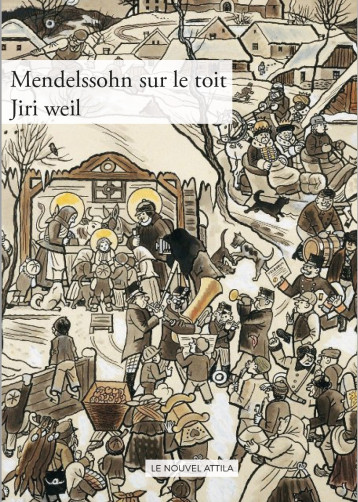 Mendelssohn est sur le toit - Jiří Weil - NOUVEL ATTILA