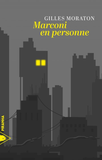 Marconi en personne - Gilles Moraton - PIRANHA