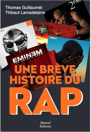 Une brève histoire du rap - Thomas Guillaumet - MAREUIL EDITION