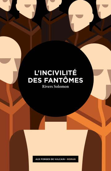 L'incivilité des fantômes - Rivers Solomon - FORGES VULCAIN