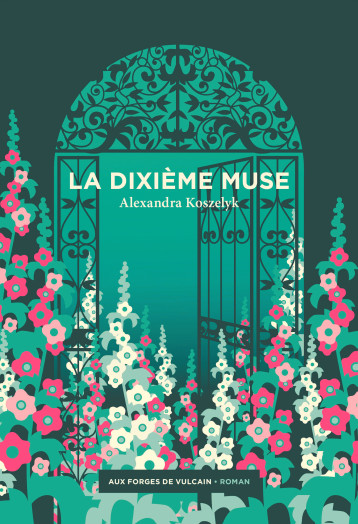 La dixième muse - Alexandra Koszelyk - FORGES VULCAIN