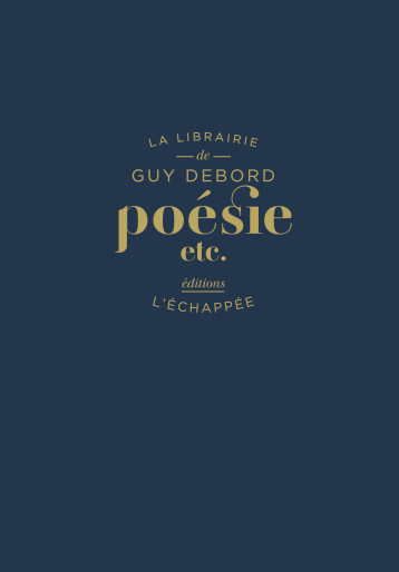 Poésie, etc. - Guy DEBORD - ECHAPPEE