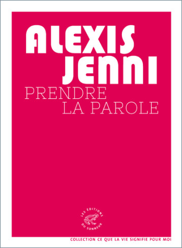 Prendre la parole - Alexis Jenni - SONNEUR