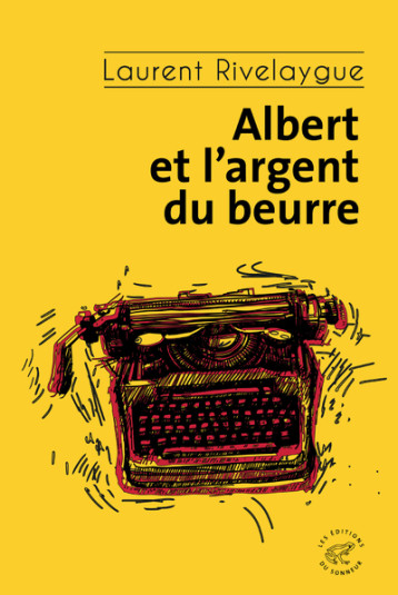 Albert et l'argent du beurre - Laurent Rivelaygue - SONNEUR