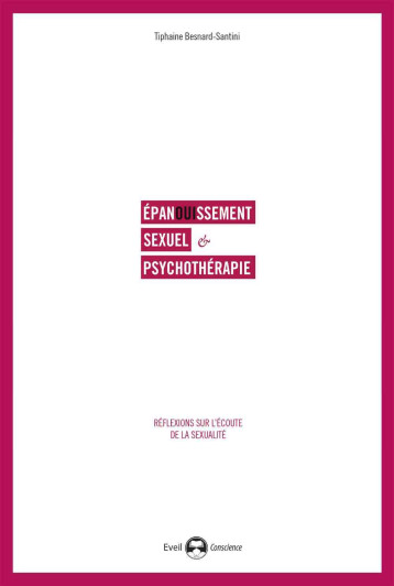 Epanouissement sexuel et psychothérapie - Tiphaine Besnard-Santini - DE L EVEIL