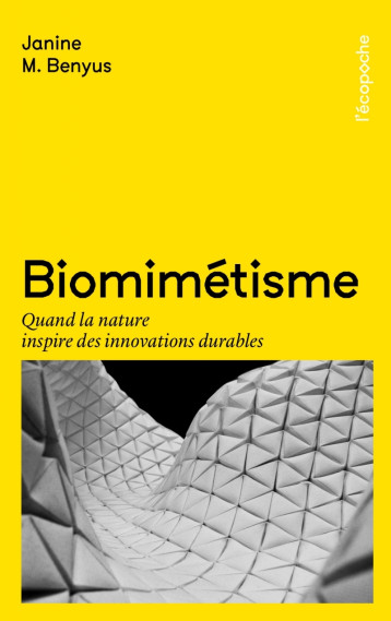 Biomimétisme - Quand la nature inspire des innovations durab - Jeanine M. BENYUS - RUE ECHIQUIER