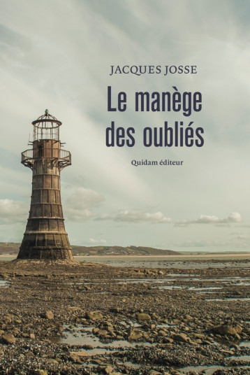 Le Manège des oubliés - Jacques Josse - QUIDAM