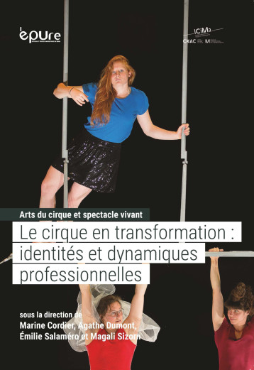 Le cirque en transformation - identités et dynamiques professionnelles -  CORDIER MARINE, DUMO - PU REIMS