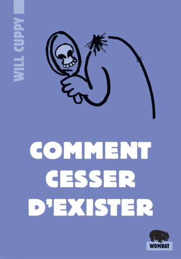 COMMENT CESSER D'EXISTER - Will Cuppy - WOMBAT