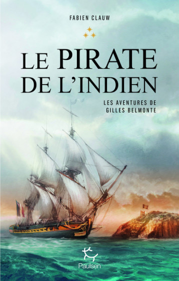 Les aventures de Gilles Belmonte - tome 3 Le pirate de l'Indien - Fabien Clauw - PAULSEN