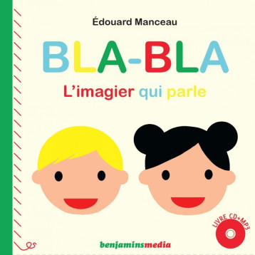 Blabla, l'imagier qui parle - Edouard Manceau - BENJAMINS MEDIA