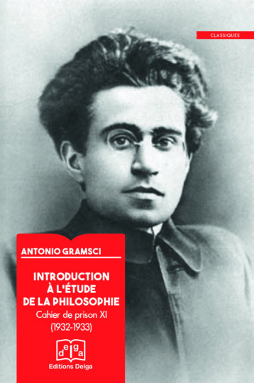 Introduction à l'étude de la philosophie - GRAMSCI Antonio - DELGA