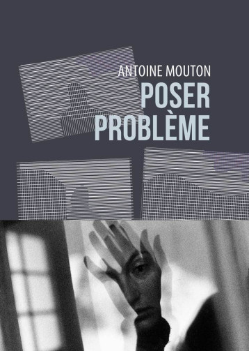 Poser problème - Antoine Mouton - CONTRE ALLEE