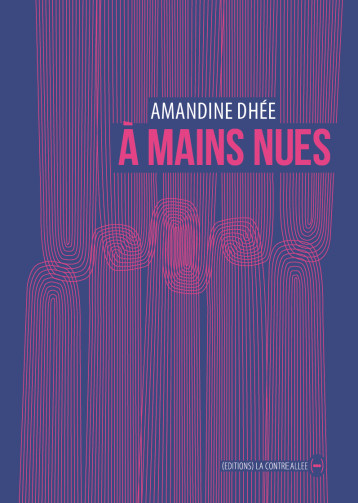 A mains nues - Amandine Dhée - CONTRE ALLEE