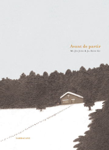 Avant de partir -  JASEON GU / MIJIN JUNG - SARBACANE