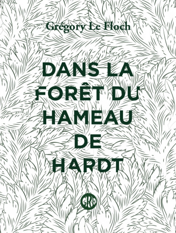 DANS LA FORET DU HAMEAU DE HARDT - Grégory Le Floch - OGRE