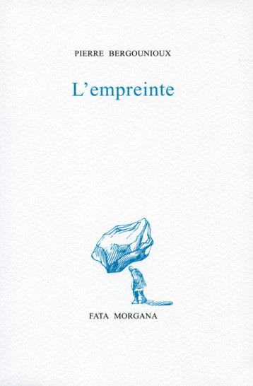 L' empreinte - Pierre Bergounioux - FATA MORGANA