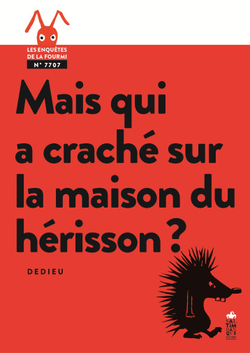 Mais qui a craché sur la maison du hérisson ? - Thierry DEDIEU - SALTIMBANQUE