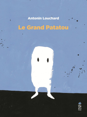 Le grand Patatou - Antonin Louchard - SALTIMBANQUE