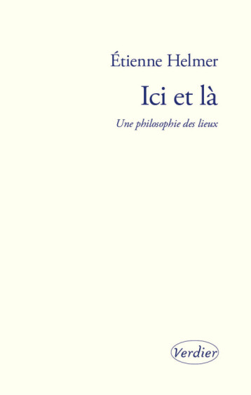 Ici et là - Etienne Helmer - VERDIER