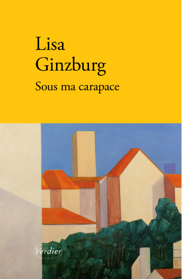 Sous ma carapace - Lisa Ginzburg - VERDIER