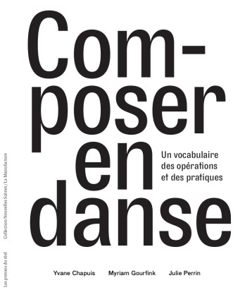 Composer en danse - Yvane Chapuis - PRESSES DU REEL