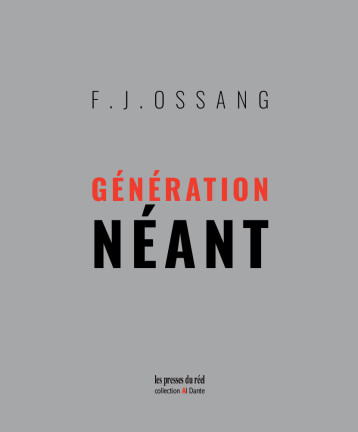 Génération Néant - F.J. Ossang - PRESSES DU REEL