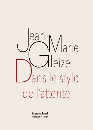 Dans le style de l'attente - Jean-Marie Gleize - PRESSES DU REEL