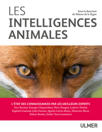 Les intelligences animales - L'état des connaissance par les meilleurs experts - Yolaine de La Bigne - ULMER