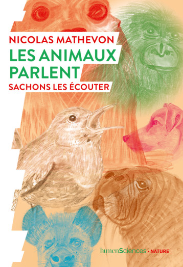 Les animaux parlent - Nicolas MATHEVON - HUMENSCIENCES