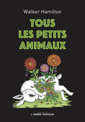 Tous les petits animaux - Walker HAMILTON - ARBRE VENGEUR