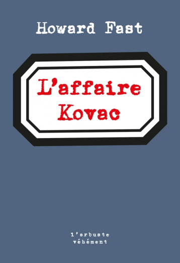 L'Affaire Kovac - Howard Fast - ARBRE VENGEUR