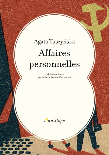 Affaires personnelles - Agata Tuszynska - L ANTILOPE