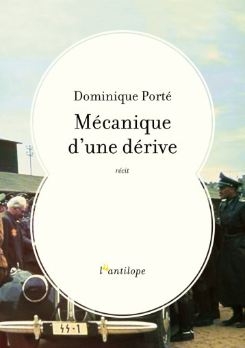 Mécanique d'une dérive - Dominique Porté - L ANTILOPE