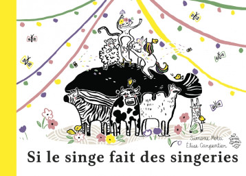 SI LE SINGE FAIT DES SINGERIES - Simone MOTA - SIX CITRONS