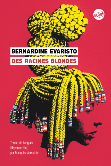 Des racines blondes - Bernardine Evaristo - EDITEUR GLOBE