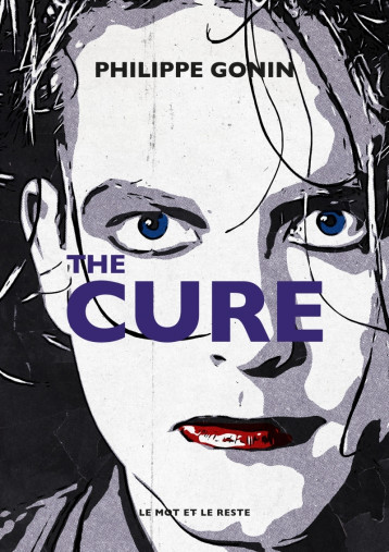 The Cure - Philippe GONIN - MOT ET LE RESTE