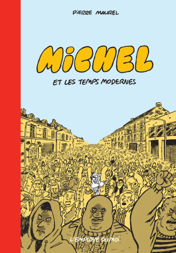 Michel, Les temps modernes - Pierre Maurel - EMPLOYE DU MOI