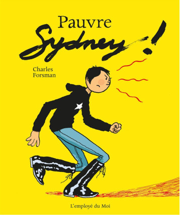 Pauvre Sydney ! - Charles Forsman - EMPLOYE DU MOI