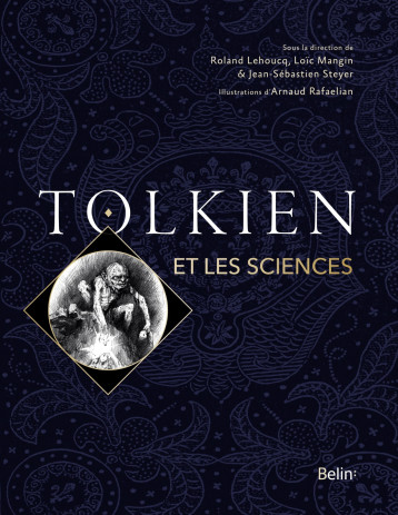 Tolkien et les sciences -  Lehoucq roland/mangin loic/steyer jean-sebastien - BELIN