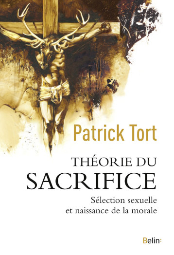 Théorie du sacrifice - Patrick Tort - BELIN