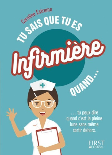 Tu sais que tu es infirmière quand... - Caroline Estremo - FIRST