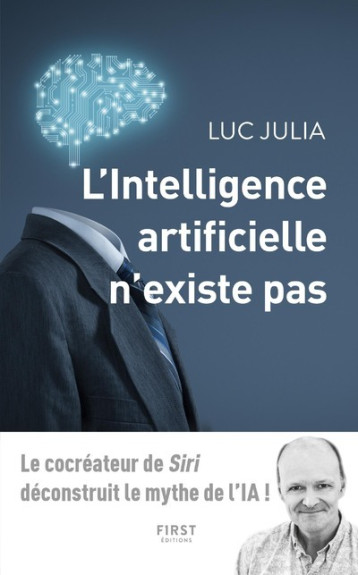 L'intelligence artificielle n'existe pas - Luc Julia - FIRST