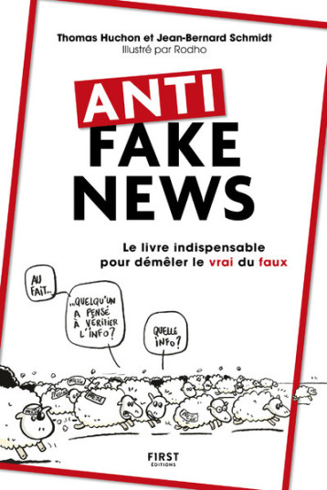 Anti fake news - Le livre indispensable pour démêler le vrai du faux - Thomas Huchon - FIRST