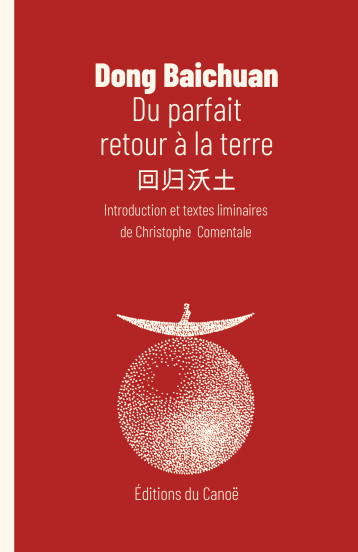 DU PARFAIT RETOUR A LA TERRE - DONG BAICHUAN - CANOE