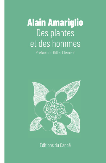 Des plantes et des hommes -  Alain AMARIGLIO - CANOE