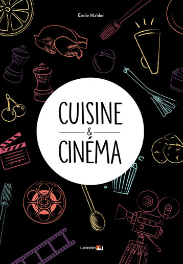 Cuisine & cinéma - Émile Mahler - LOBSTER FILMS