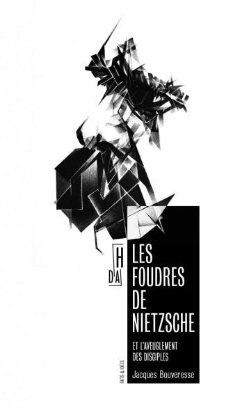 Les foudres de Nietzsche - Et l'aveuglement des disciples - Jacques Bouveresse - HORS D ATTEINTE