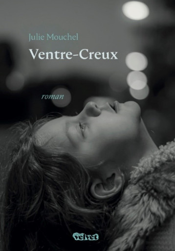 Ventre-creux - Julie Mouchel - VELVET